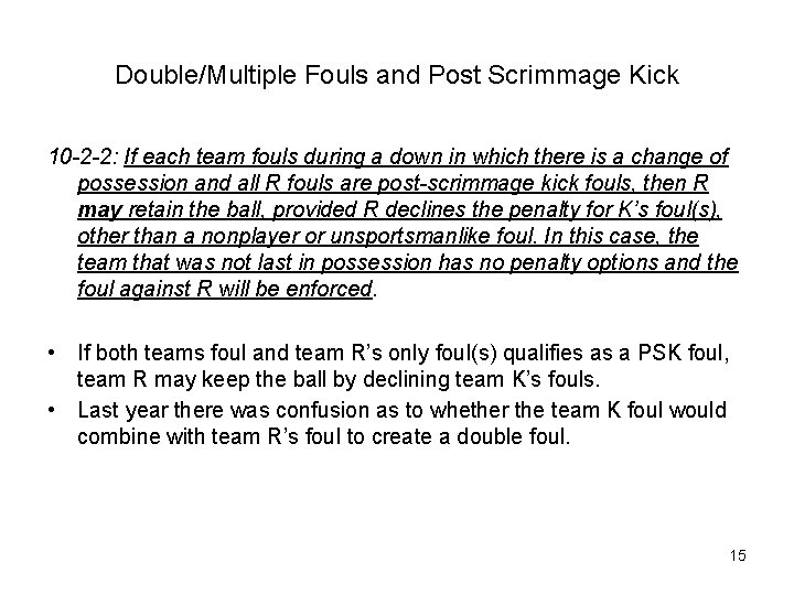 Double/Multiple Fouls and Post Scrimmage Kick 10 -2 -2: If each team fouls during