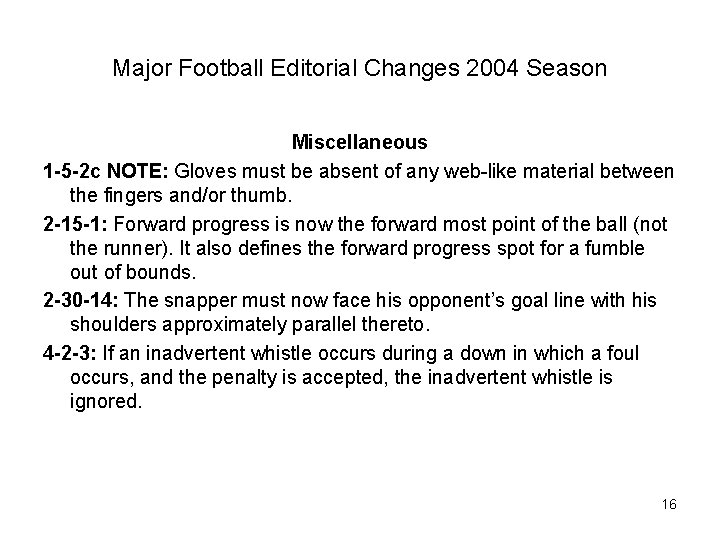 Major Football Editorial Changes 2004 Season Miscellaneous 1 -5 -2 c NOTE: Gloves must