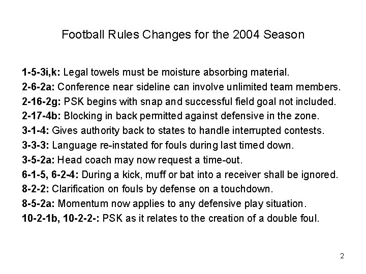 Football Rules Changes for the 2004 Season 1 -5 -3 i, k: Legal towels