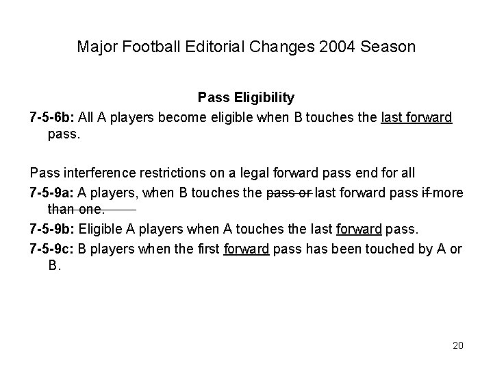 Major Football Editorial Changes 2004 Season Pass Eligibility 7 -5 -6 b: All A