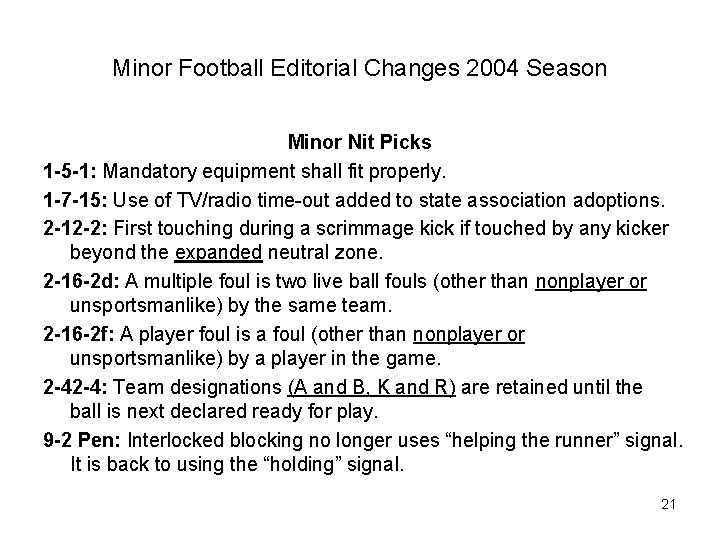 Minor Football Editorial Changes 2004 Season Minor Nit Picks 1 -5 -1: Mandatory equipment