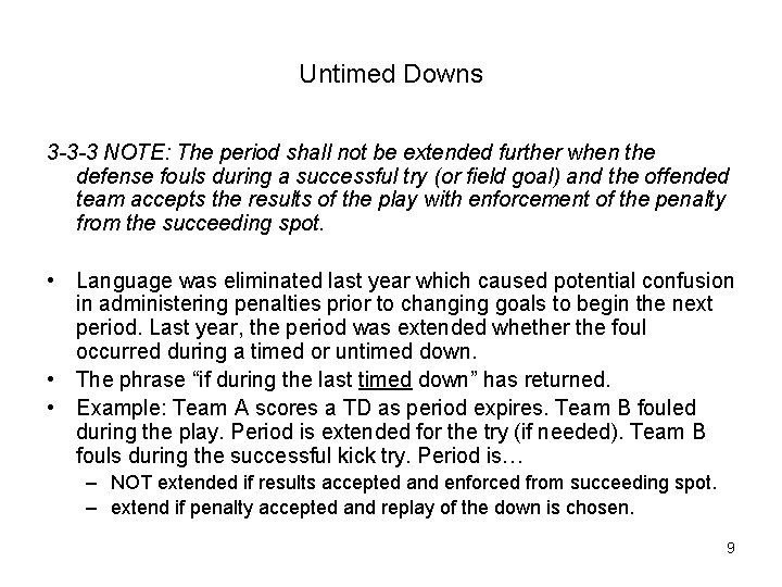 Untimed Downs 3 -3 -3 NOTE: The period shall not be extended further when