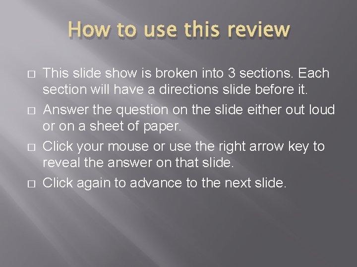 How to use this review � � This slide show is broken into 3