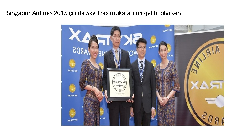 Singapur Airlines 2015 çi ildə Sky Trax mükafatının qalibi olarkən 