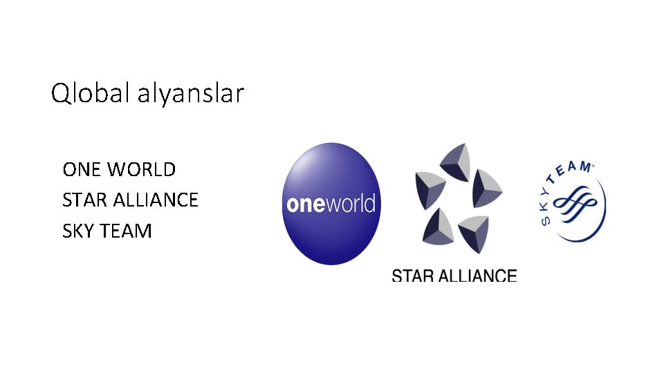 Qlobal alyanslar ONE WORLD STAR ALLIANCE SKY TEAM 