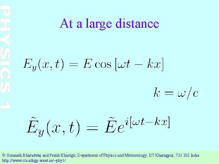 At a large distance Ó Somnath Bharadwaj and Pratik Khastgir, Department of Physics and