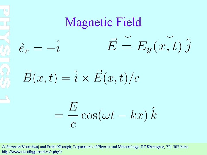 Magnetic Field Ó Somnath Bharadwaj and Pratik Khastgir, Department of Physics and Meteorology, IIT