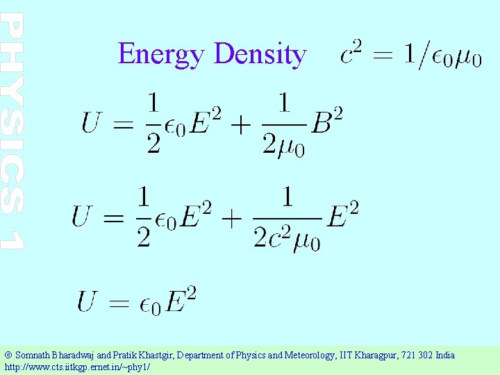 Energy Density Ó Somnath Bharadwaj and Pratik Khastgir, Department of Physics and Meteorology, IIT