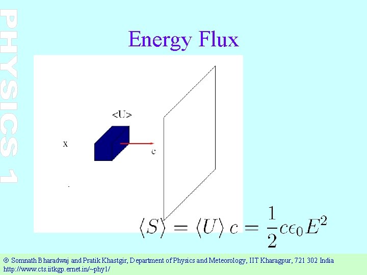 Energy Flux Ó Somnath Bharadwaj and Pratik Khastgir, Department of Physics and Meteorology, IIT