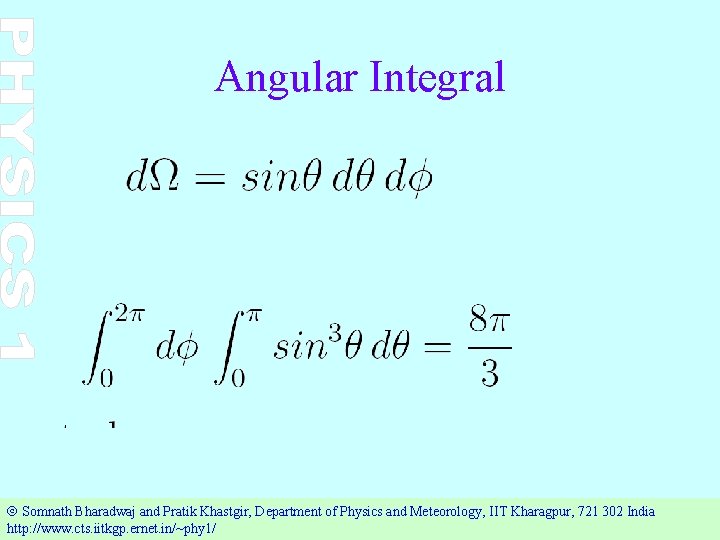 Angular Integral Ó Somnath Bharadwaj and Pratik Khastgir, Department of Physics and Meteorology, IIT