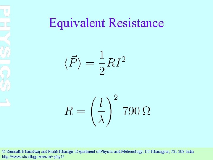 Equivalent Resistance Ó Somnath Bharadwaj and Pratik Khastgir, Department of Physics and Meteorology, IIT