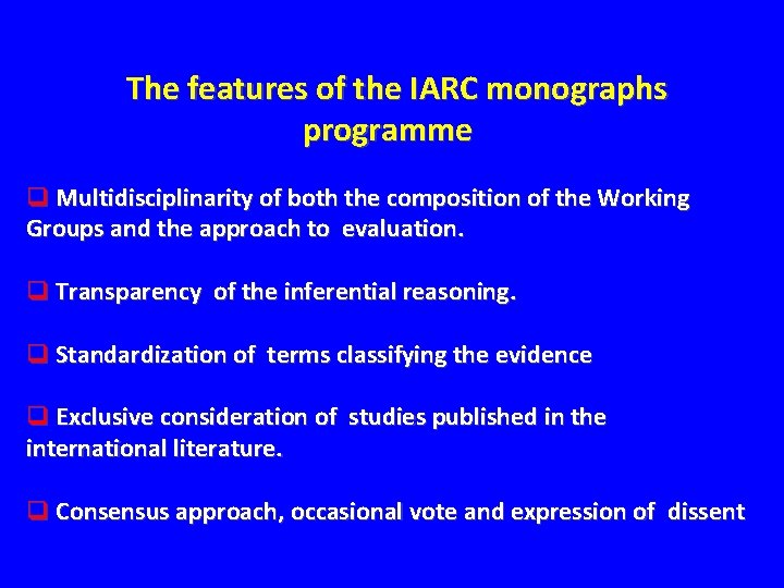 The features of the IARC monographs programme q Multidisciplinarity of both the composition of