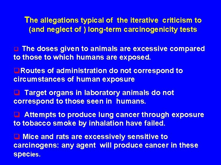 The allegations typical of the iterative criticism to (and neglect of ) long-term carcinogenicity