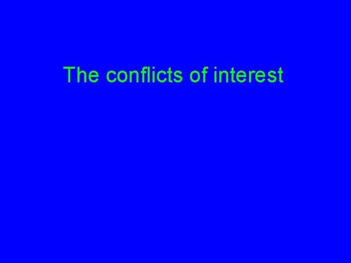 The conflicts of interest 