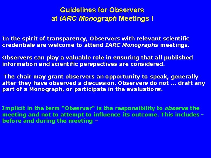 Guidelines for Observers at IARC Monograph Meetings I In the spirit of transparency, Observers