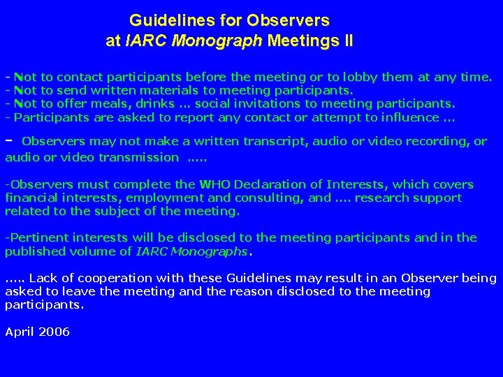 Guidelines for Observers at IARC Monograph Meetings II - Not to contact participants before