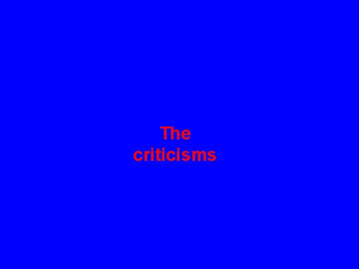 The criticisms 