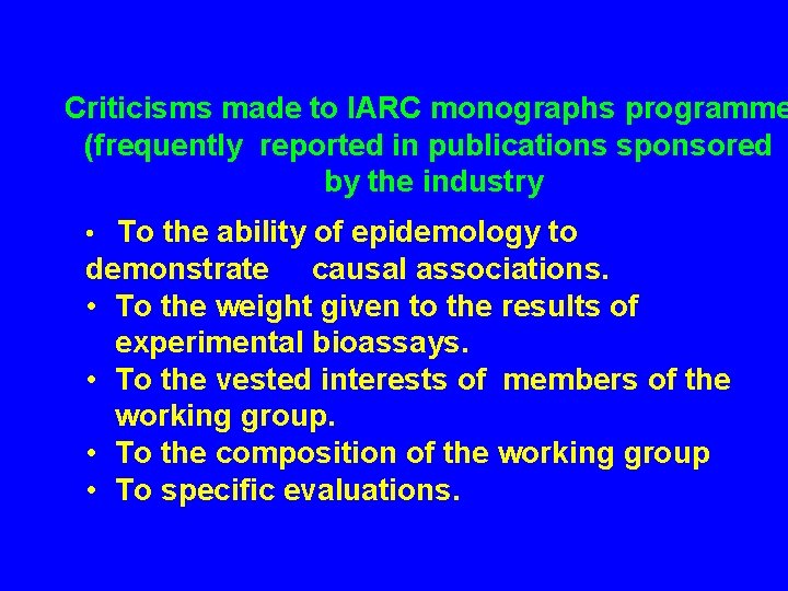 Criticisms made to IARC monographs programme (frequently reported in publications sponsored by the industry