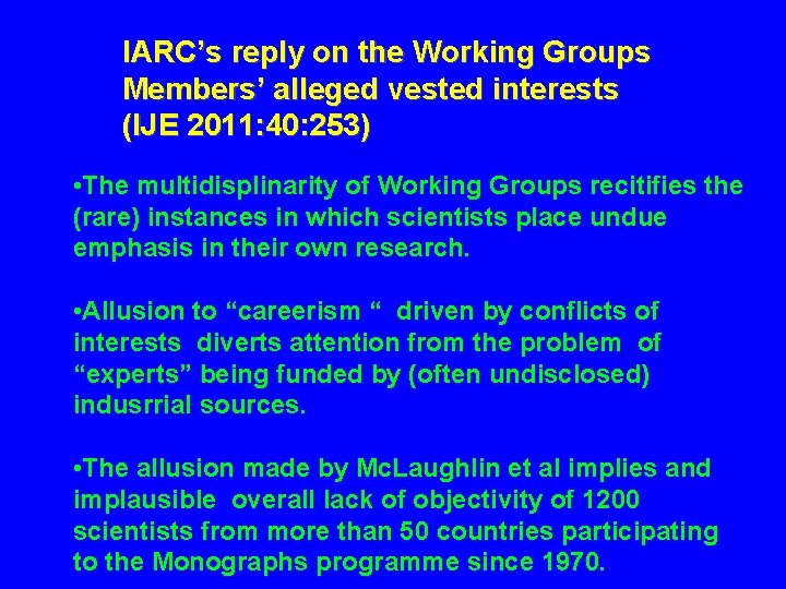 IARC’s reply on the Working Groups Members’ alleged vested interests (IJE 2011: 40: 253)