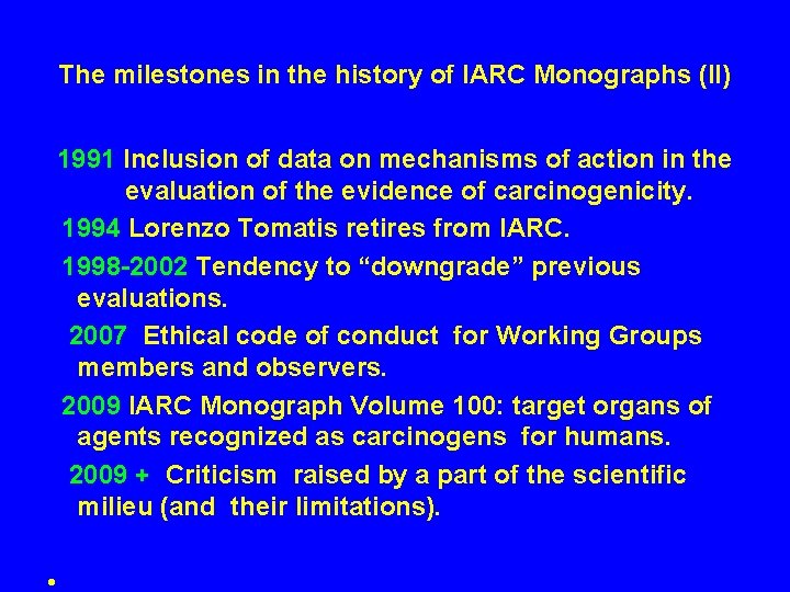 The milestones in the history of IARC Monographs (II) 1991 Inclusion of data on