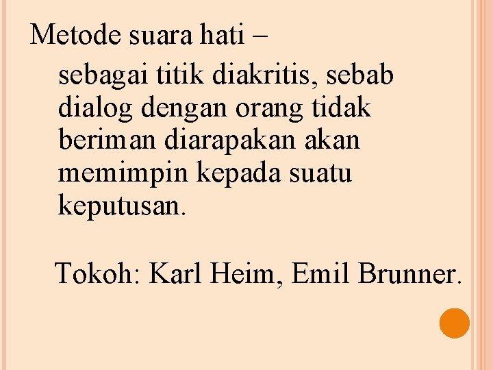 Metode suara hati – sebagai titik diakritis, sebab dialog dengan orang tidak beriman diarapakan