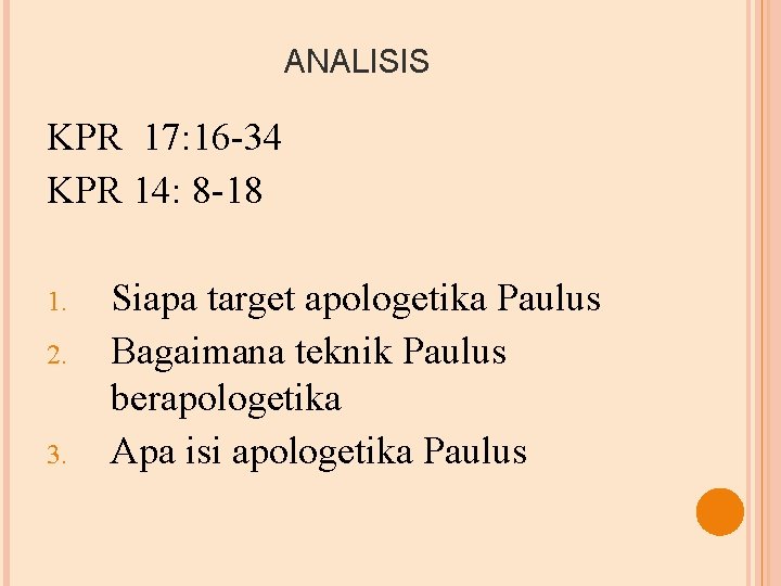 ANALISIS KPR 17: 16 -34 KPR 14: 8 -18 1. 2. 3. Siapa target