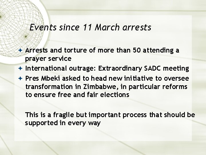 Events since 11 March arrests Arrests and torture of more than 50 attending a