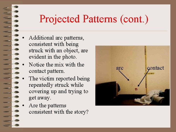 Projected Patterns (cont. ) • Additional arc patterns, consistent with being struck with an Projected Patterns (cont. ) • Additional arc patterns, consistent with being struck with an