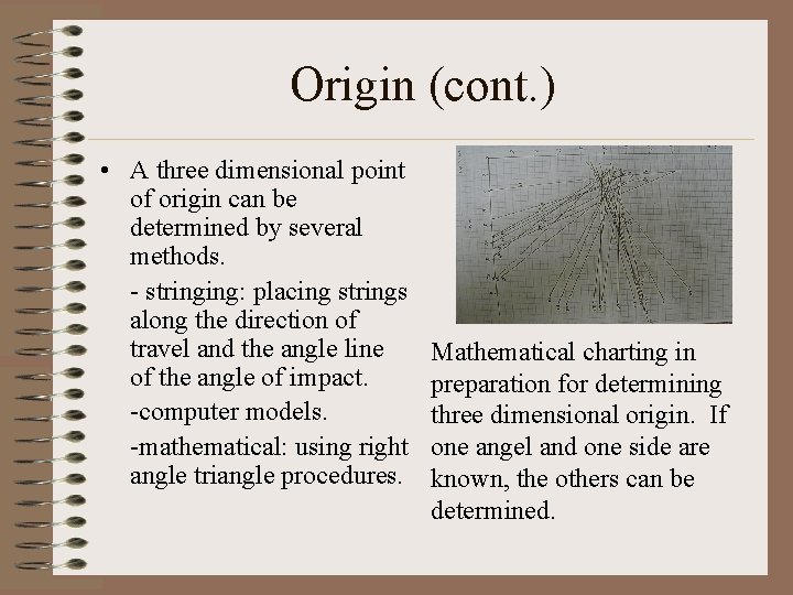 Origin (cont. ) • A three dimensional point of origin can be determined by Origin (cont. ) • A three dimensional point of origin can be determined by