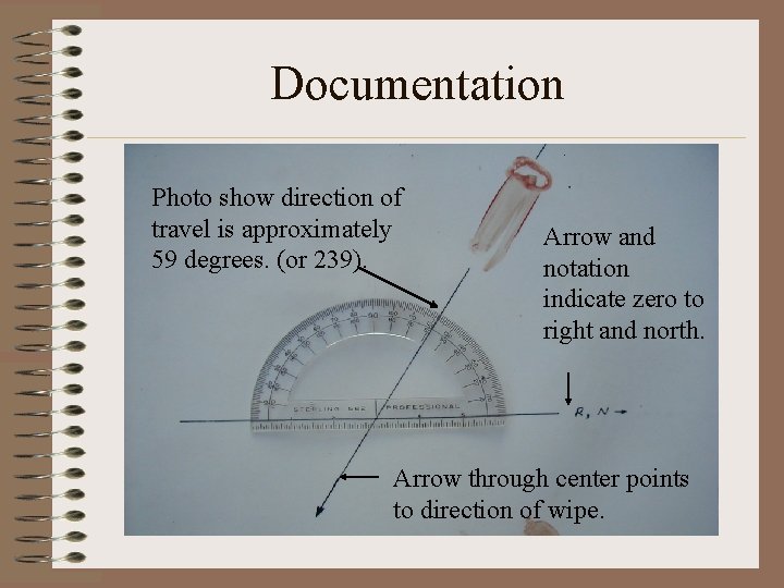 Documentation Photo show direction of travel is approximately 59 degrees. (or 239). Arrow and Documentation Photo show direction of travel is approximately 59 degrees. (or 239). Arrow and