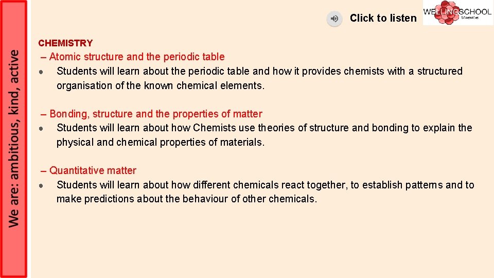 Click to listen CHEMISTRY – Atomic structure and the periodic table ● Students will