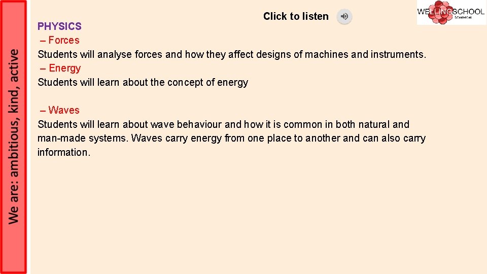 Click to listen PHYSICS – Forces Students will analyse forces and how they affect