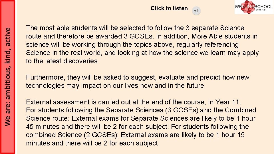 Click to listen The most able students will be selected to follow the 3