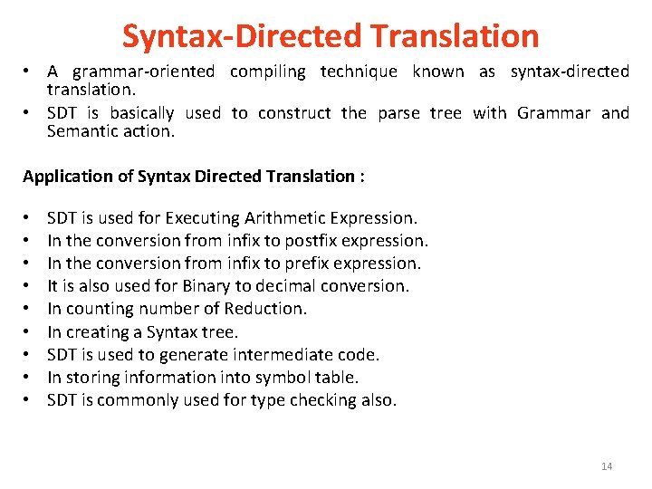 Syntax-Directed Translation • A grammar-oriented compiling technique known as syntax-directed translation. • SDT is Syntax-Directed Translation • A grammar-oriented compiling technique known as syntax-directed translation. • SDT is
