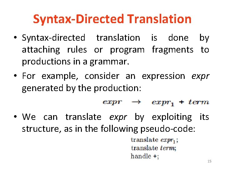 Syntax-Directed Translation • Syntax-directed translation is done by attaching rules or program fragments to Syntax-Directed Translation • Syntax-directed translation is done by attaching rules or program fragments to