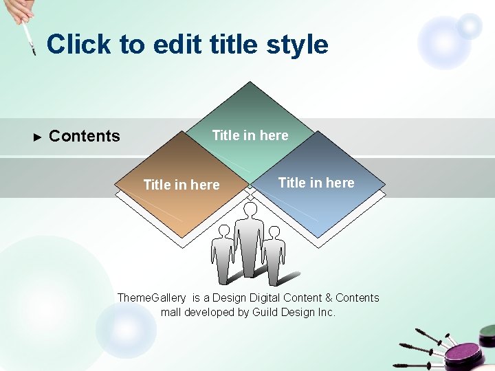 Click to edit title style ► Contents Title in here Theme. Gallery is a