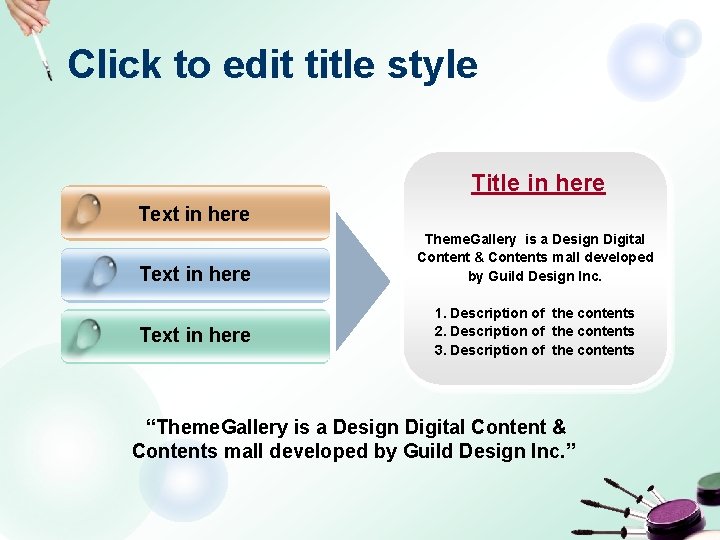 Click to edit title style Title in here Text in here Theme. Gallery is
