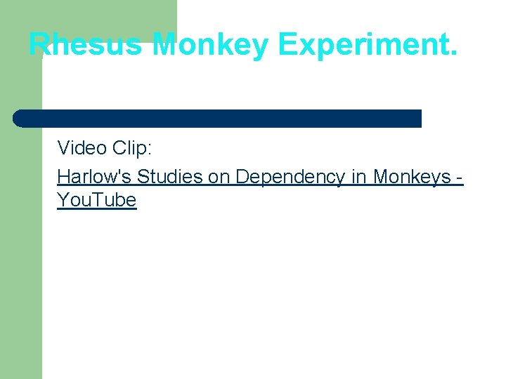 Rhesus Monkey Experiment. Video Clip: Harlow's Studies on Dependency in Monkeys You. Tube 