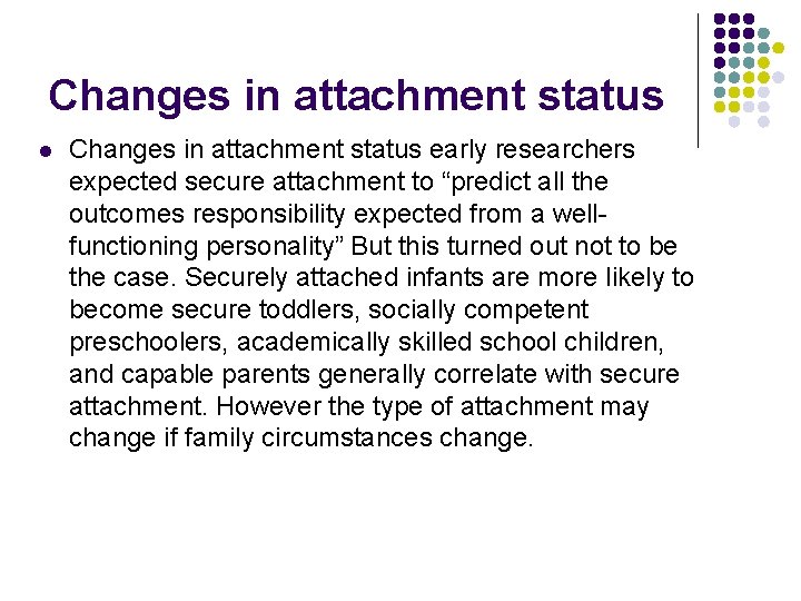 Changes in attachment status l Changes in attachment status early researchers expected secure attachment