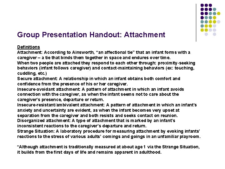 Group Presentation Handout: Attachment Definitions Attachment: According to Ainsworth, “an affectional tie” that an