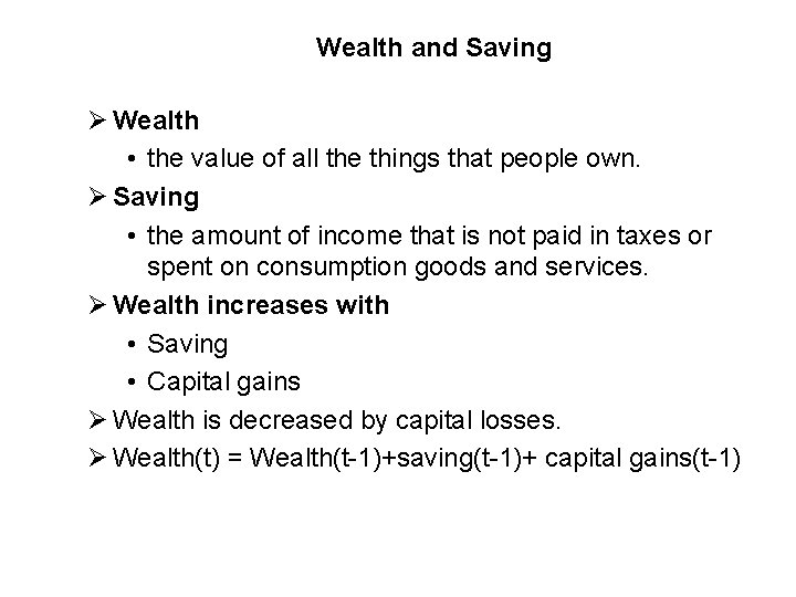 Wealth and Saving Ø Wealth • the value of all the things that people