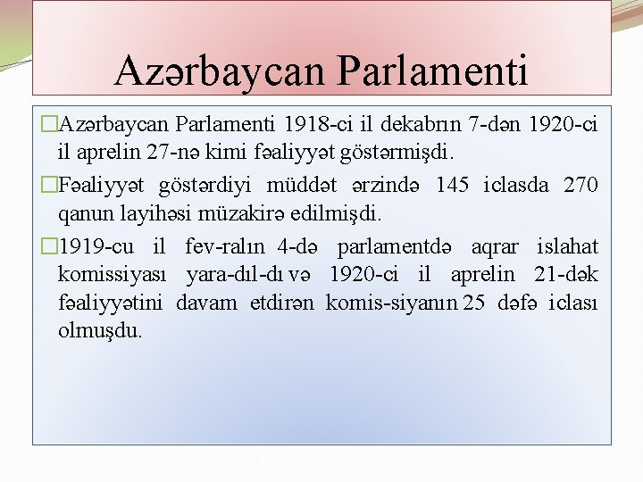 Azərbaycan Parlamenti �Azərbaycan Parlamenti 1918 ci il dekabrın 7 dən 1920 ci il aprelin