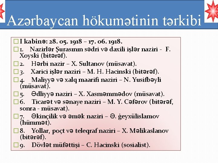 Azərbaycan hökumətinin tərkibi �I kabinə: 28. 05. 1918 – 17. 06. 1918. � 1.