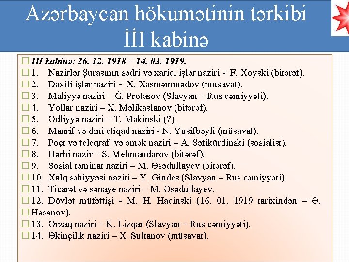 Azərbaycan hökumətinin tərkibi İİI kabinə � III kabinə: 26. 12. 1918 – 14. 03.