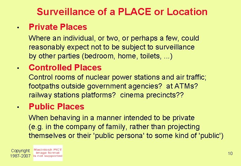 Surveillance of a PLACE or Location • Private Places Where an individual, or two,