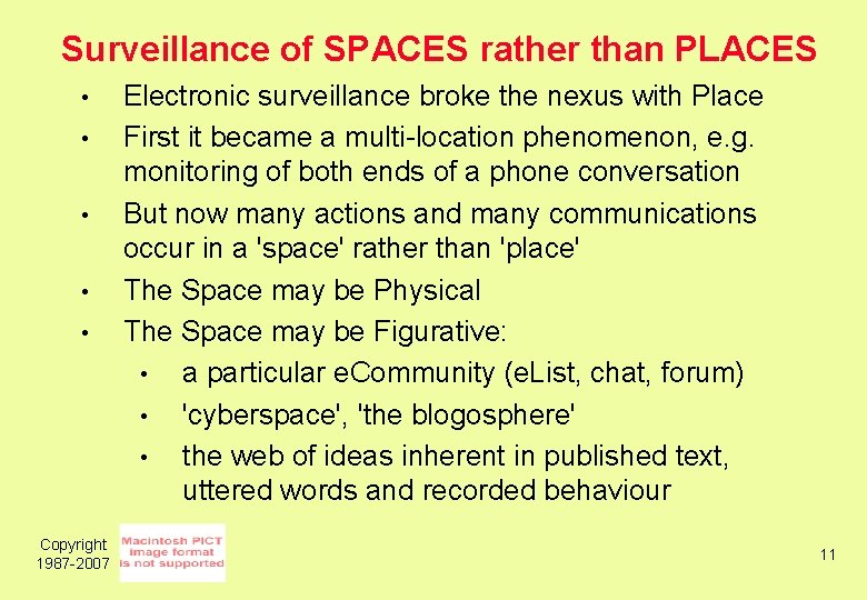 Surveillance of SPACES rather than PLACES • • • Copyright 1987 -2007 Electronic surveillance