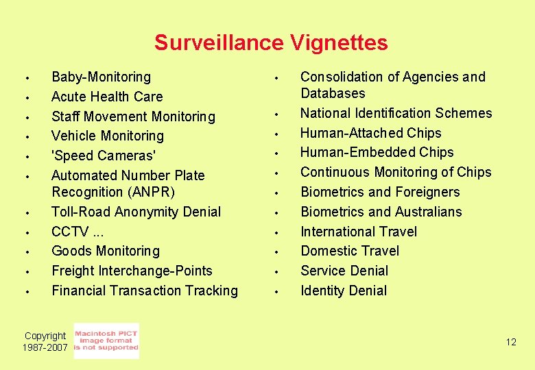 Surveillance Vignettes • • • Baby-Monitoring Acute Health Care Staff Movement Monitoring Vehicle Monitoring