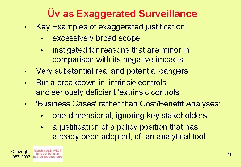 Üv as Exaggerated Surveillance • • Copyright 1987 -2007 Key Examples of exaggerated justification: