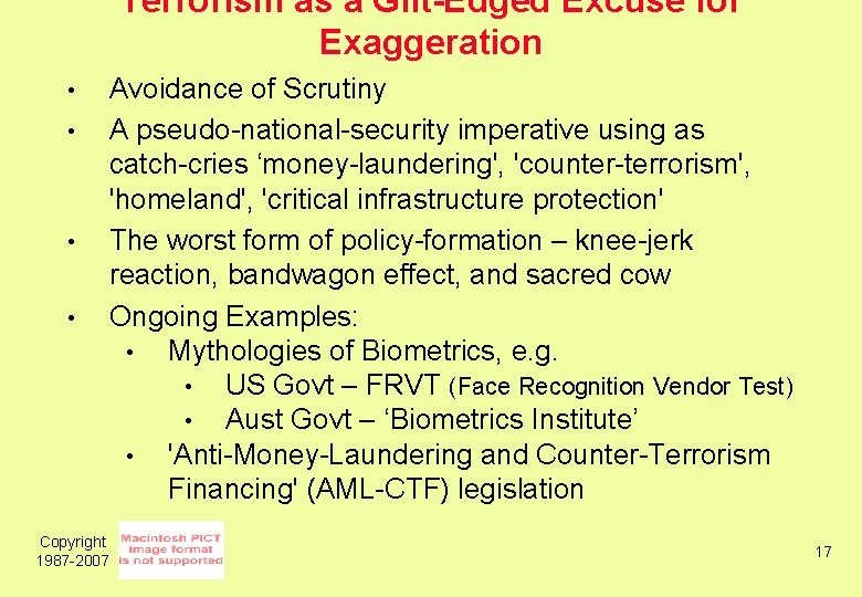 Terrorism as a Gilt-Edged Excuse for Exaggeration • • Avoidance of Scrutiny A pseudo-national-security