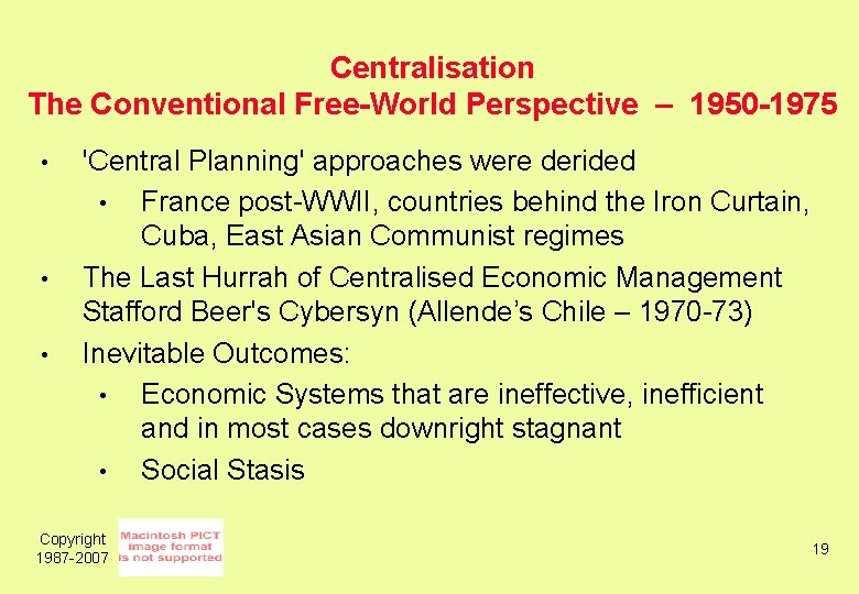 Centralisation The Conventional Free-World Perspective – 1950 -1975 • • • 'Central Planning' approaches